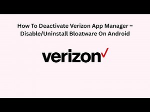 How To Deactivate Verizon App Manager – Disable/Uninstall Bloatware On Android