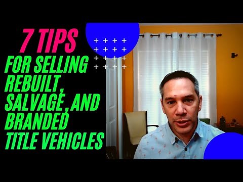7 Tips for Selling Frame Damaged Rebuilt Salvage or Branded Title Cars