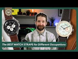 The Best Watch Straps for Different Occupations