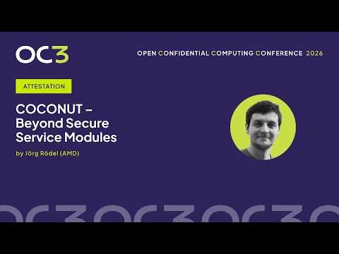 COCONUT – Beyond Secure Service Modules by Jörg Rödel (AMD) – OC3 2026