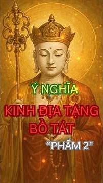 Ý NGHĨA KINH ĐỊA TẠNG - PHẨM 2 | BÍ ẨN CỨU ĐỘ CHÚNG SINH #anhsangphatphaptruongton