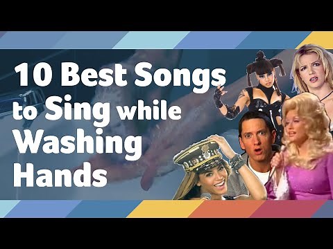 10 Best Songs to Sing while Washing Your Hands!