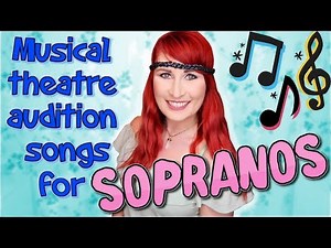 Musical Theatre Audition Songs for Sopranos