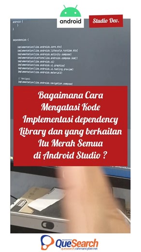 Bagaimana atasi kode dependency dan yang berkaitan dengan library merah semua di Android Studio ?