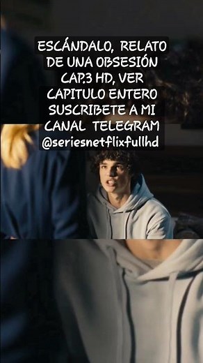 ESCÁNDALO, RELATO DE UNA OBSESIÓN CAP.3 COMPLETO CANAL TELEGRAM SUSCRI @seriesnetflixfullhd #shorts