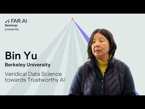 Bin Yu - Veridical Data Science towards Trustworthy AI