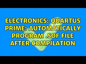 Electronics: Quartus Prime: Automatically program .sof file after compilation