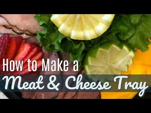 How to Make a Meat and Cheese Tray