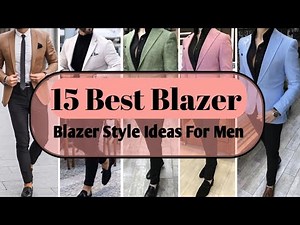 Top 15 Blazer Style Idea For Men | Men's Fashion | Best Blazer For Men |