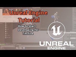 Unreal Engine Tutorial - How to Start Developing for Tilt Five