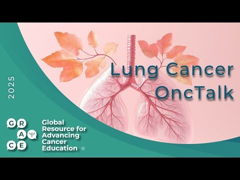 Treatment Options for EGFR-Mutated NSCLC with Progression on Osimertinib - Lung Cancer OncTalk 2025