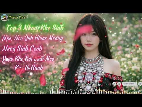 Top 3 Suab Nkauj kho siab heev li yuav kho siab nco kuv ib hnu nkauj ai ai 2026#nkaujkhosiab