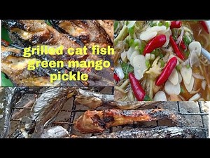 yummy grilled cat fish with green mango pickle from my garden/cat fish cooking