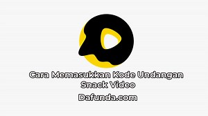 Cara Memasukkan Kode Undangan Snack Video