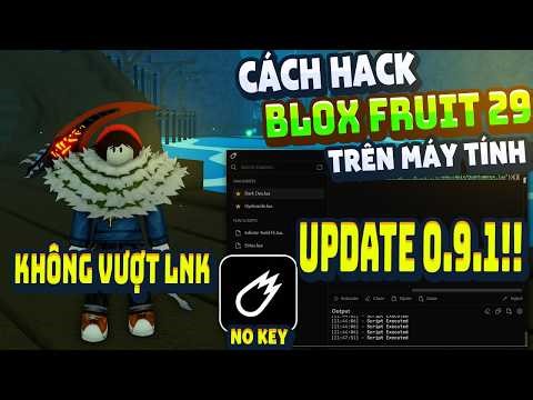 Cách Hack Blox Fruit Trên PC Client Velocity Fix Lỗi Văng Auto Farm ANTI BAN Không Lỗi