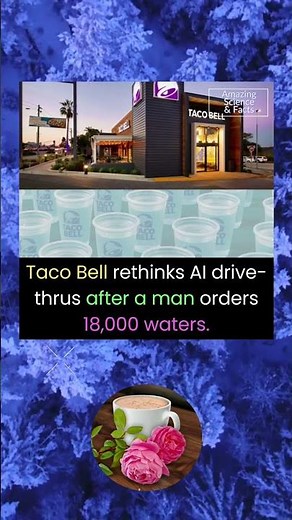 Taco Bell rethinks Al drive-thrus after a man orders 18,000 waters.