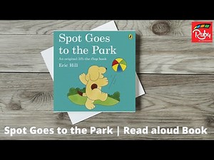 Spot Goes to the Park | Read aloud Book | Ruby Audiobooks