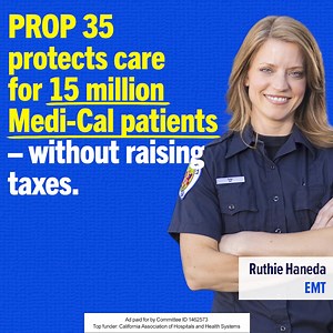 Vote YES on Prop 35 to protect care for Medi-Cal patients — without raising taxes. Prop 35 trains more doctors, nurses, and first responders to get wait times under control, ensuring 15 million Medi-Cal patients and all Californians have better access to health care. | Yes on Prop 35
