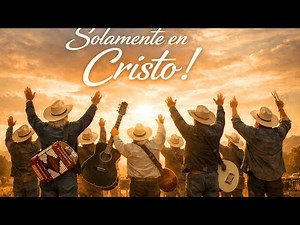 Solamente en Cristo ✝️ | Norteño Cristiano | No Hay Otro Nombre | Grupo La Tribu Oficial