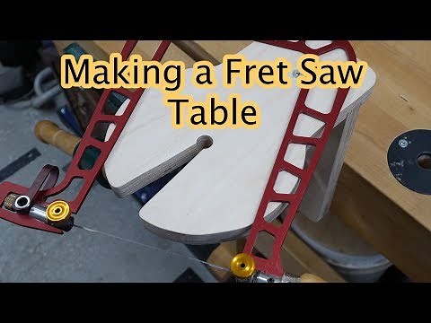 Making a Fret Saw Table