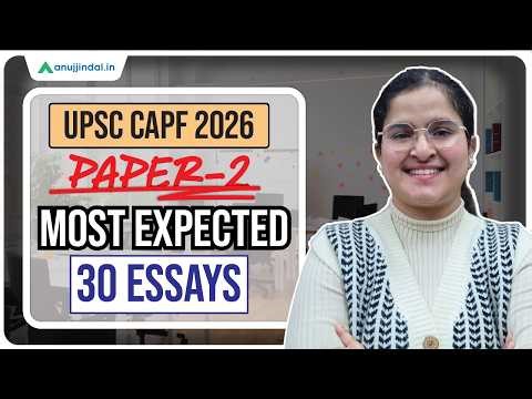 UPSC CAPF AC 2026 | 30 Important Essay Topics for Paper 2 | Strategy | Anuj Jindal