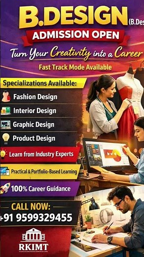 B.DESIGN (B.Des) ADMISSION OPEN - Fashion Design, Interior Design, Graphic Design, Product Design