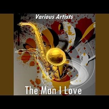 The Man I Love (Version by Jackie Gleason and His Orchestra - 1957)