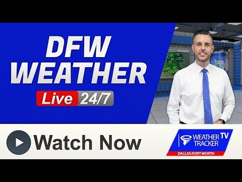 DFW Weather LIVE: North Texas 24/7 Forecast & Updates