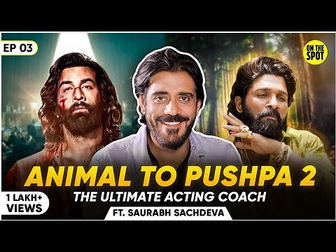 The Man Who Teaches Your Favorite Stars: Saurabh Sachdeva on Pushpa 2, Animal | On The Spot | S1 EP3