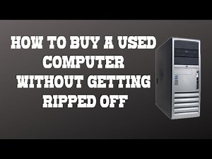 How to Buy a Used Computer Without Getting Ripped Off in 2021