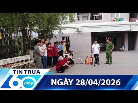 60 Giây Trưa - Ngày 28/04/2026 - HTV Tin Tức Mới Nhất 2026