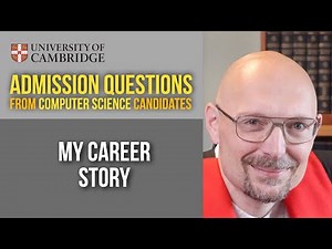My Path from Industry Scientist to Cambridge Professor [Cambridge CS Admissions]
