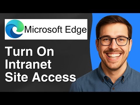Turn on intranet site access in Microsoft Edge [2025 Easy Guide]