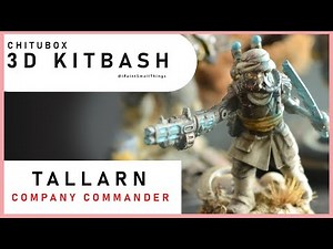 3D Kitbash | Tallarn Company Commander | Chitubox