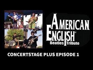 CONCERTSTAGE Plus Ep1: American English Beatles Tribute Full Concert Live at Huntley Town Center