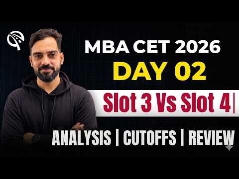 MBA CET 2026 | Slot 3 VS Slot 4 Analysis | Difficulty Level, Expected Cutoffs | Good Attempts