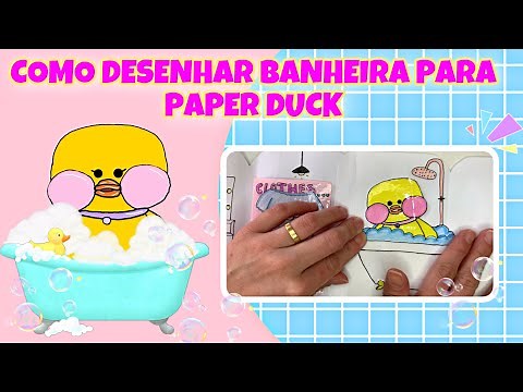 COMO DESENHAR UMA BANHEIRA PARA PAPER DUCK | Paper Duck House