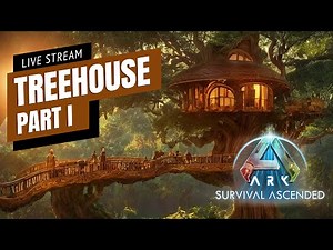 Lets Build A Treehouse - Ark Survival Ascended