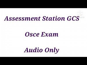 Osce Assessment Station GCS/ Osce Exam