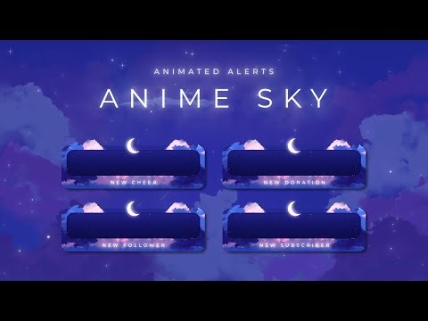 Anime Sky Animated Alerts for Twitch, Youtube and Facebook Gaming