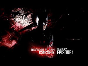 Reverse Flash: Origins Season 2 - Episode 1