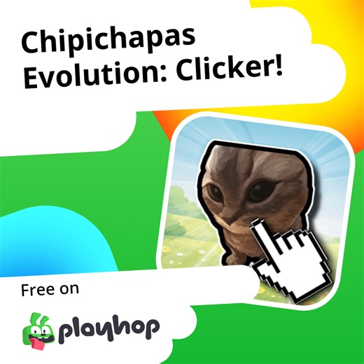 Chipichapas Evolution: Clicker!: Play Online For Free On Playhop