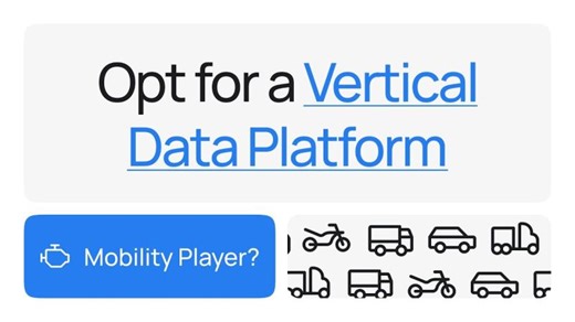 Why Companies building Connected Mobility solutions should opt for a Vertical Data Platform | Anup Naik