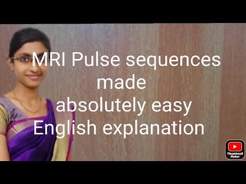MRI PULSE SEQUENCES simplified in english. MRI made absolutely simple