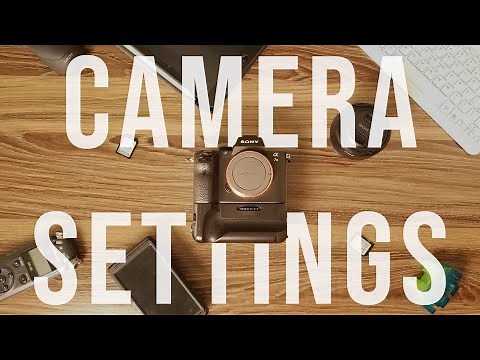 My Camera settings and custom buttons for Sony a7ii