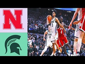Michigan State vs Nebraska Full Game Men's College Basketball| College Basketball 2025