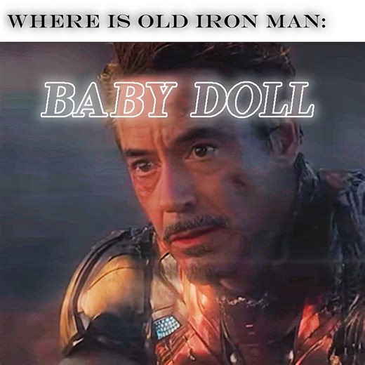 Where is old Iron Man: SONG: Baby Doll #ironmanedit #ironmanbabydolledit