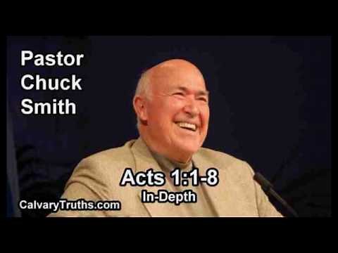 Acts 1:1-8 - In Depth - Pastor Chuck Smith - Bible Studies