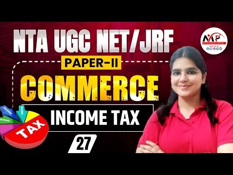 NTA UCG NET/JRF DECEMBER 2025 | 2ND PAPER Commerce | Income Tax | Dr. Mukesh Pancholi
