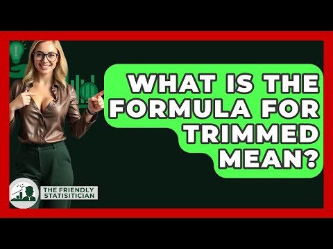 What Is The Formula For Trimmed Mean? - The Friendly Statistician